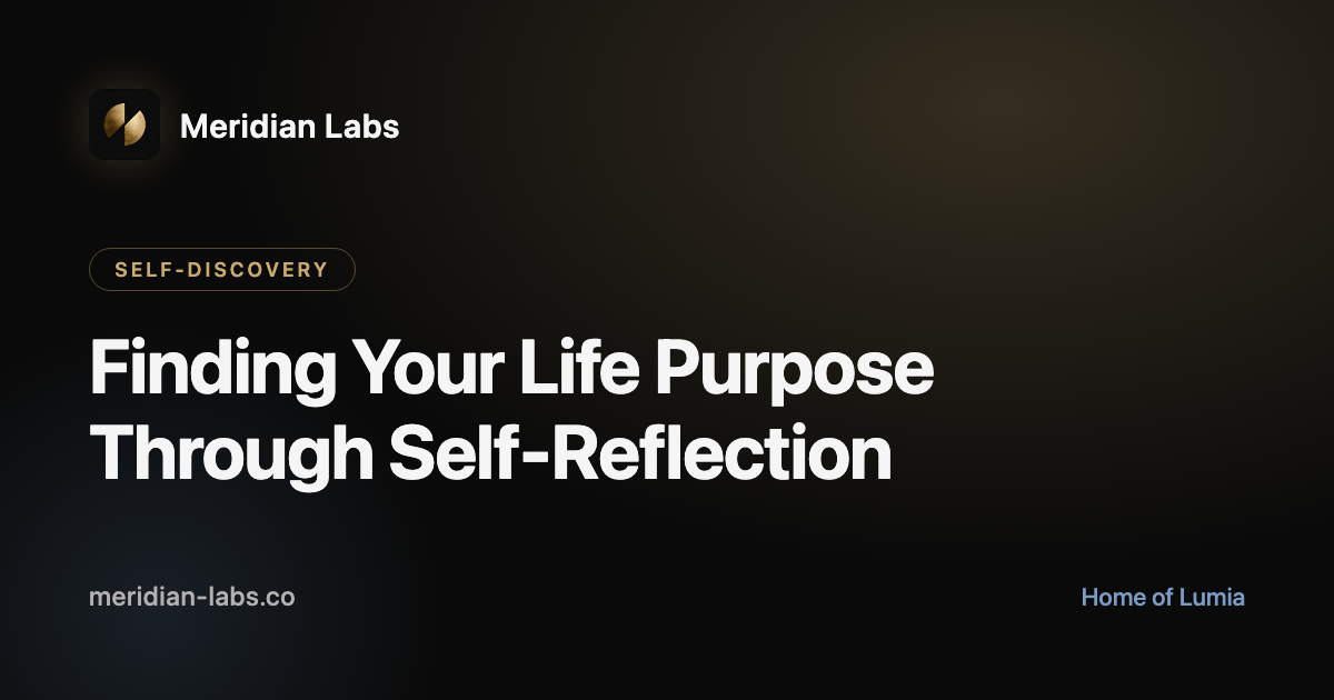 Finding Your Life Purpose Through Self-Reflection